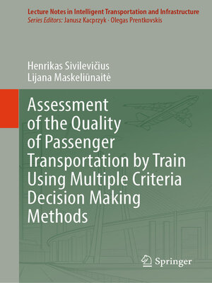 cover image of Assessment of the Quality of Passenger Transportation by Train Using Multiple Criteria Decision Making Methods